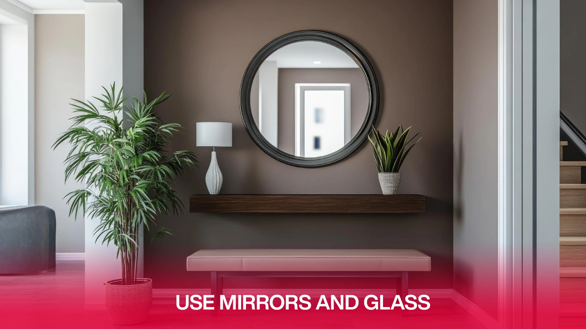 Use Mirrors and Glass