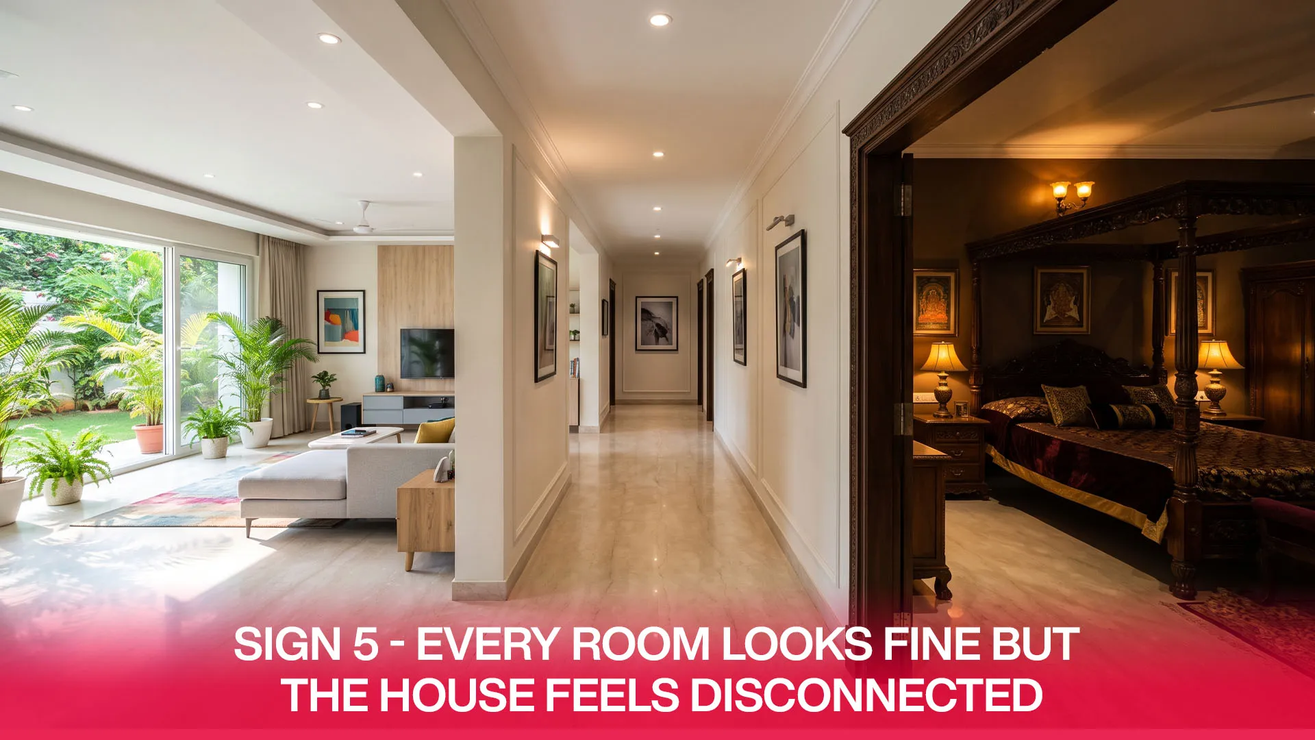 5. Every Room in Your Home Looks Fine Alone but the House Does Not Feel Like One Home