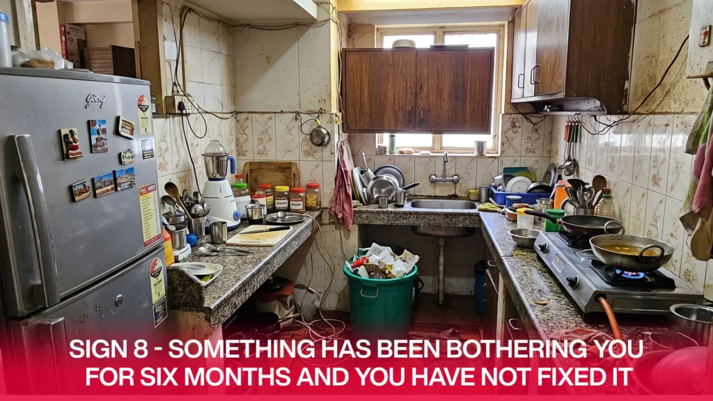 8. Something Has Been Bothering You for Six Months and You Have Not Fixed It